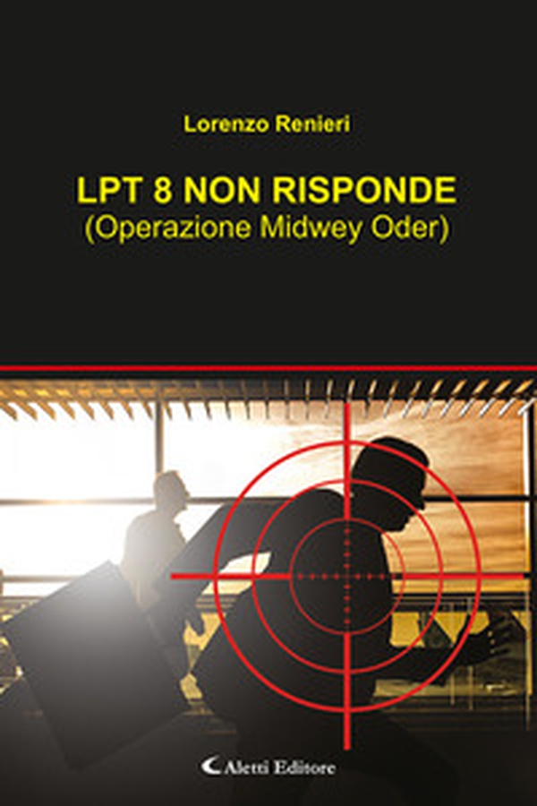 Lpt8 non risponde (Operazione Midwey Oder) - Librerie.coop Lpt8 non risponde (Operazione Midwey Oder) - Librerie.coop