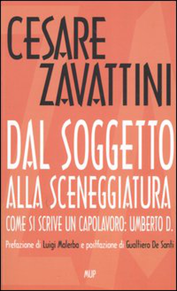 Dal soggetto alla sceneggiatura. Come si scrive un capolavoro: Umberto D. - Librerie.coop Dal soggetto alla sceneggiatura. Come si scrive un capolavoro: Umberto D. - Librerie.coop