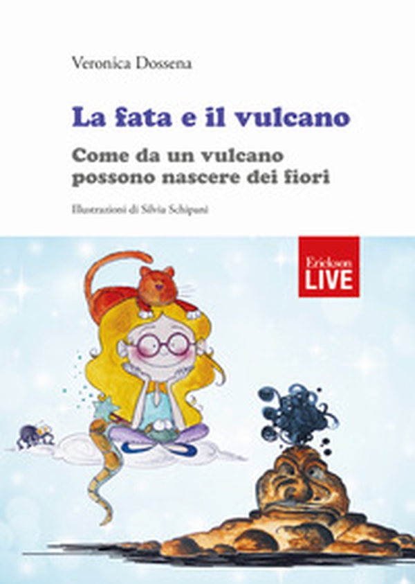La fata e il vulcano. Come da un vulcano possono nascere dei fiori, La - Librerie.coop La fata e il vulcano. Come da un vulcano possono nascere dei fiori, La - Librerie.coop