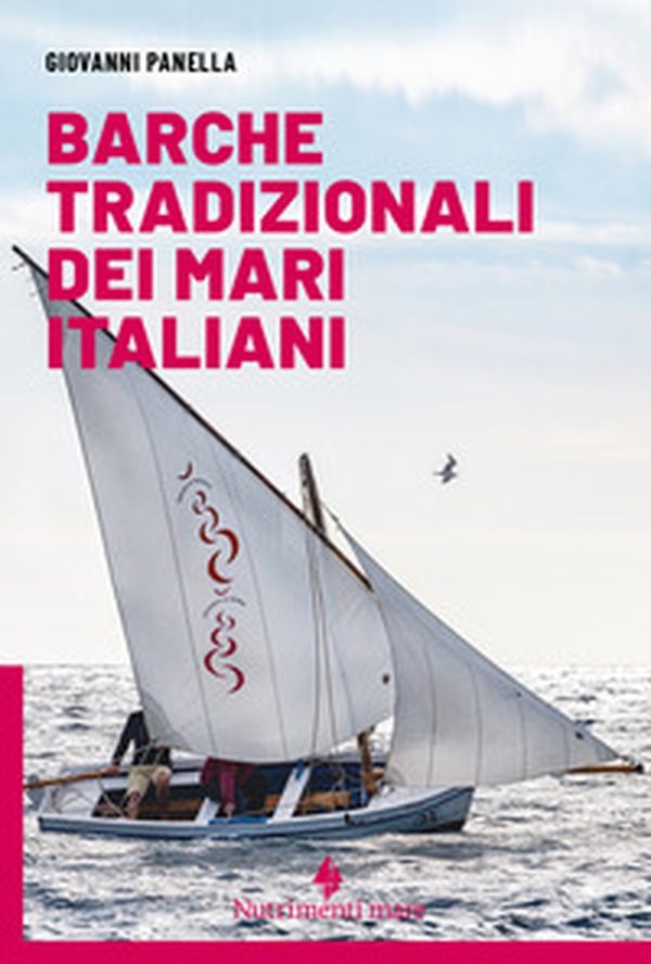 Barche tradizionali dei mari italiani - Librerie.coop Barche tradizionali dei mari italiani - Librerie.coop