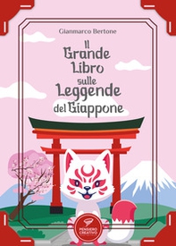 Il grande libro sulle leggende del Giappone - Librerie.coop Il grande libro sulle leggende del Giappone - Librerie.coop