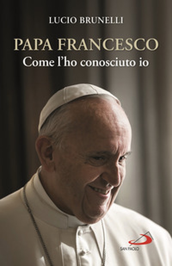 Papa Francesco. Come l'ho conosciuto io - Librerie.coop Papa Francesco. Come l'ho conosciuto io - Librerie.coop
