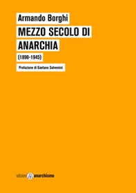 Mezzo secolo di anarchia (1898-1945) - Librerie.coop