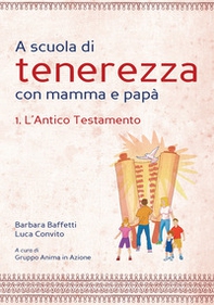 A scuola di tenerezza con mamma e papà - Vol. 1 - Librerie.coop A scuola di tenerezza con mamma e papà - Vol. 1 - Librerie.coop