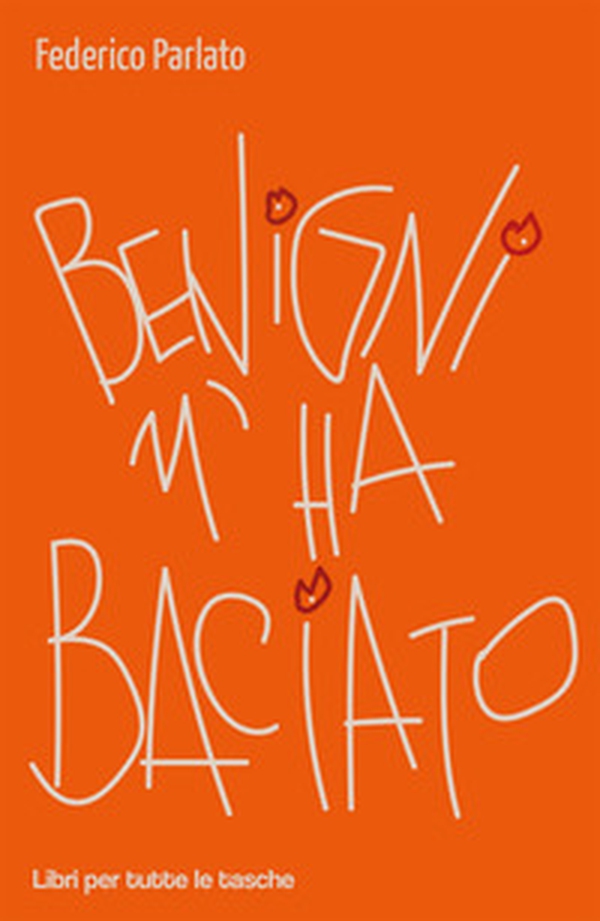 Benigni m'ha baciato - Librerie.coop Benigni m'ha baciato - Librerie.coop