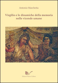 Virgilio e le dinamiche della memoria nelle vicende umane - Librerie.coop