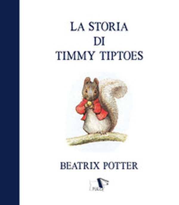 La storia di Timmy Tiptoes - Librerie.coop La storia di Timmy Tiptoes - Librerie.coop