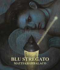 Mattia Barbalaco. Blu stregato - Librerie.coop