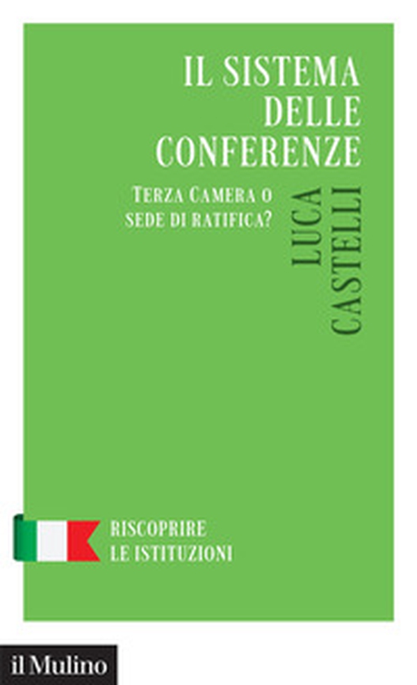 Il sistema delle conferenze. Terza Camera o sede di ratifica? - Librerie.coop Il sistema delle conferenze. Terza Camera o sede di ratifica? - Librerie.coop