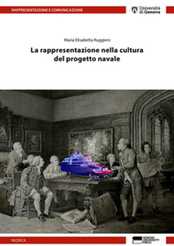 La rappresentazione nella cultura del progetto navale - Librerie.coop La rappresentazione nella cultura del progetto navale - Librerie.coop