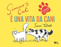 Simon's cat. È una vita da cani - Librerie.coop Simon's cat. È una vita da cani - Librerie.coop
