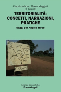 Territorialità: concetti, narrazioni, pratiche. Saggi per Angelo Turco - Librerie.coop