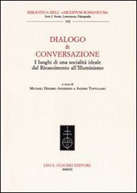 Dialogo & conversazione. I luoghi di una società ideale dal Rinascimento all'Illuminismo - Librerie.coop