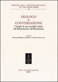 Dialogo & conversazione. I luoghi di una società ideale dal Rinascimento all'Illuminismo - Librerie.coop Dialogo & conversazione. I luoghi di una società ideale dal Rinascimento all'Illuminismo - Librerie.coop