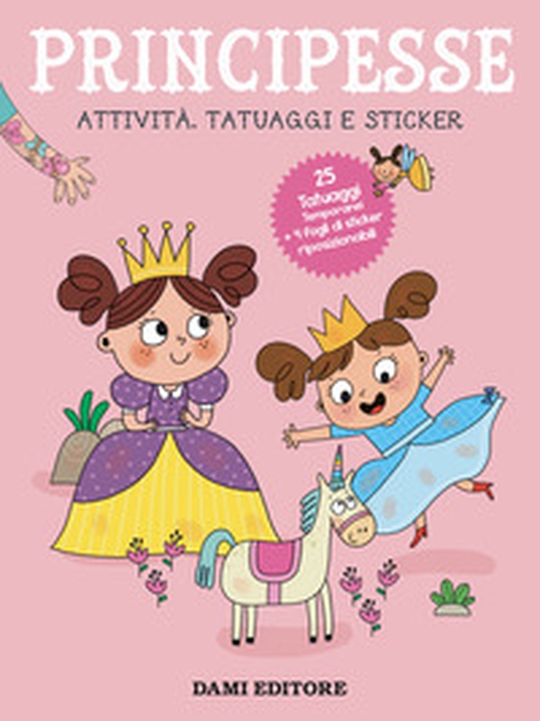 Principesse. Attività, tatuaggi e sticker - Librerie.coop Principesse. Attività, tatuaggi e sticker - Librerie.coop