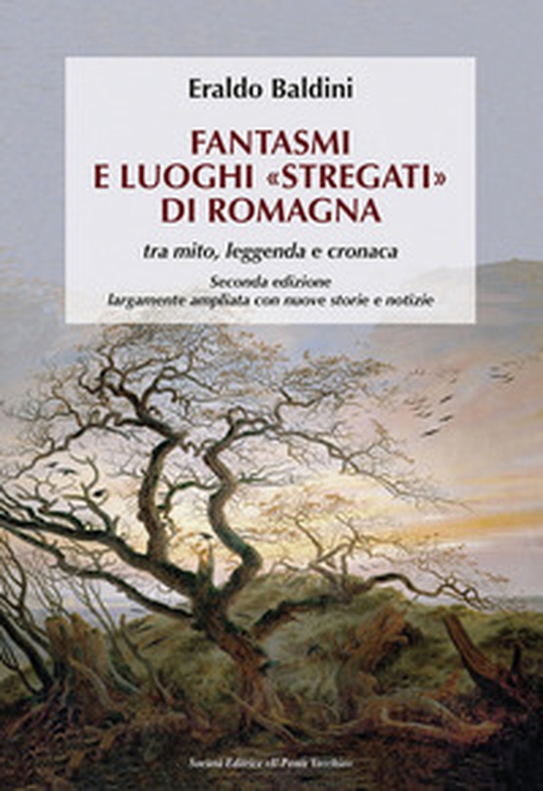 Fantasmi e luoghi «stregati» di Romagna. Tra mito, leggenda e cronaca - Librerie.coop Fantasmi e luoghi «stregati» di Romagna. Tra mito, leggenda e cronaca - Librerie.coop