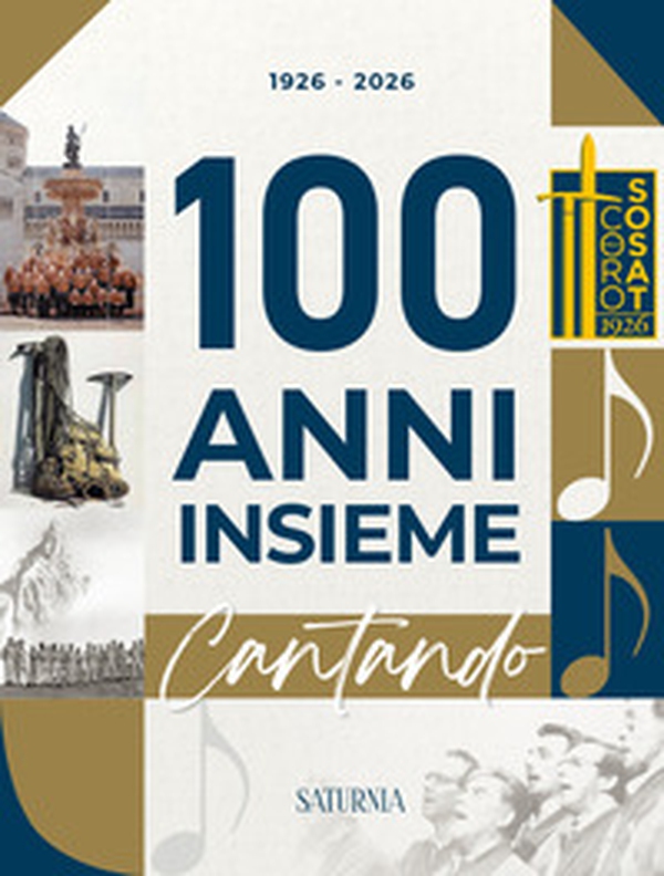 Cento anni insieme. Cantando. 1926-2026 - Librerie.coop