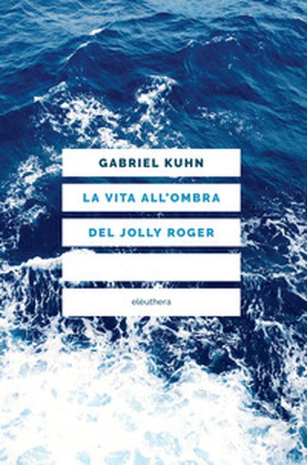 La vita all'ombra del Jolly Roger - Librerie.coop La vita all'ombra del Jolly Roger - Librerie.coop