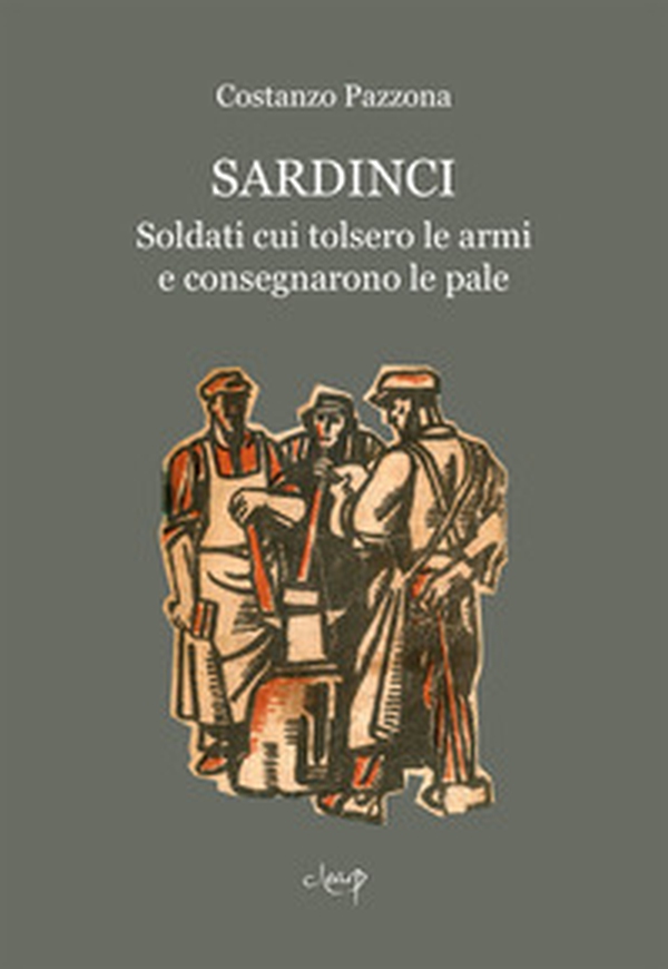 Sardinci. Soldati cui tolsero le armi e consegnarono le pale - Librerie.coop Sardinci. Soldati cui tolsero le armi e consegnarono le pale - Librerie.coop