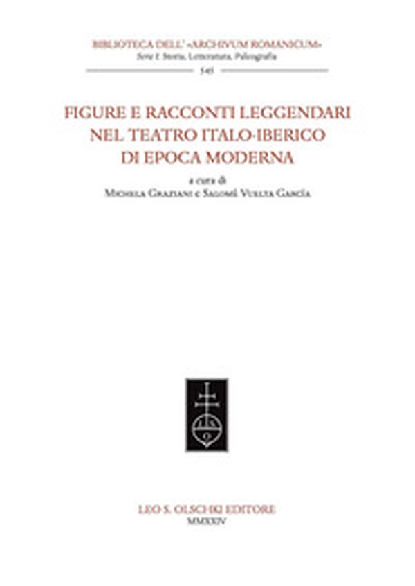 Figure e racconti leggendari nel teatro italo-iberico di epoca moderna - Librerie.coop Figure e racconti leggendari nel teatro italo-iberico di epoca moderna - Librerie.coop