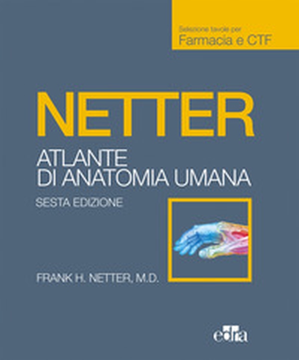 Netter. Atlante anatomia umana. Farmacia e CTF - Librerie.coop Netter. Atlante anatomia umana. Farmacia e CTF - Librerie.coop