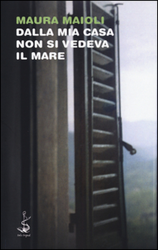Dalla mia casa non si vedeva il mare - Librerie.coop Dalla mia casa non si vedeva il mare - Librerie.coop