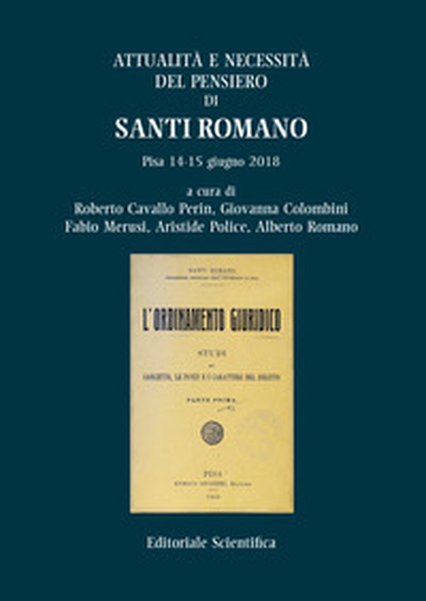 Attualità e necessità del pensiero di Santi Romano. Pisa 14-15 giugno 2018 - Librerie.coop Attualità e necessità del pensiero di Santi Romano. Pisa 14-15 giugno 2018 - Librerie.coop