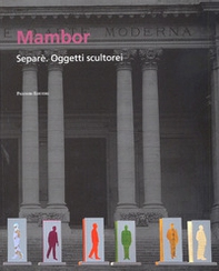 Mambor Separè. Oggetti scultorei - Librerie.coop Mambor Separè. Oggetti scultorei - Librerie.coop