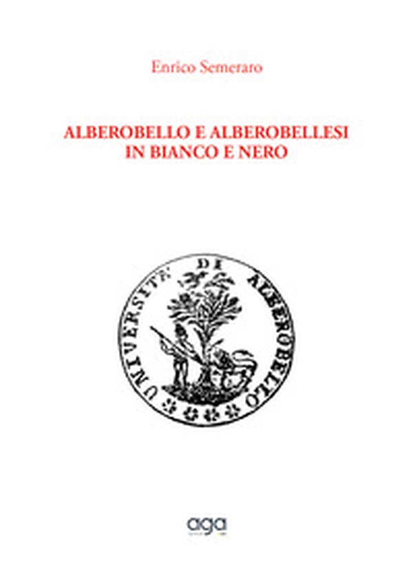 Alberobello e alberobellesi in bianco e nero - Librerie.coop