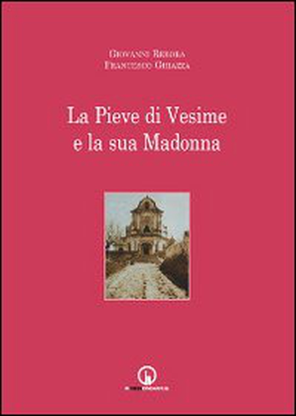 La Pieve di Vesime e la sua Madonna - Librerie.coop La Pieve di Vesime e la sua Madonna - Librerie.coop