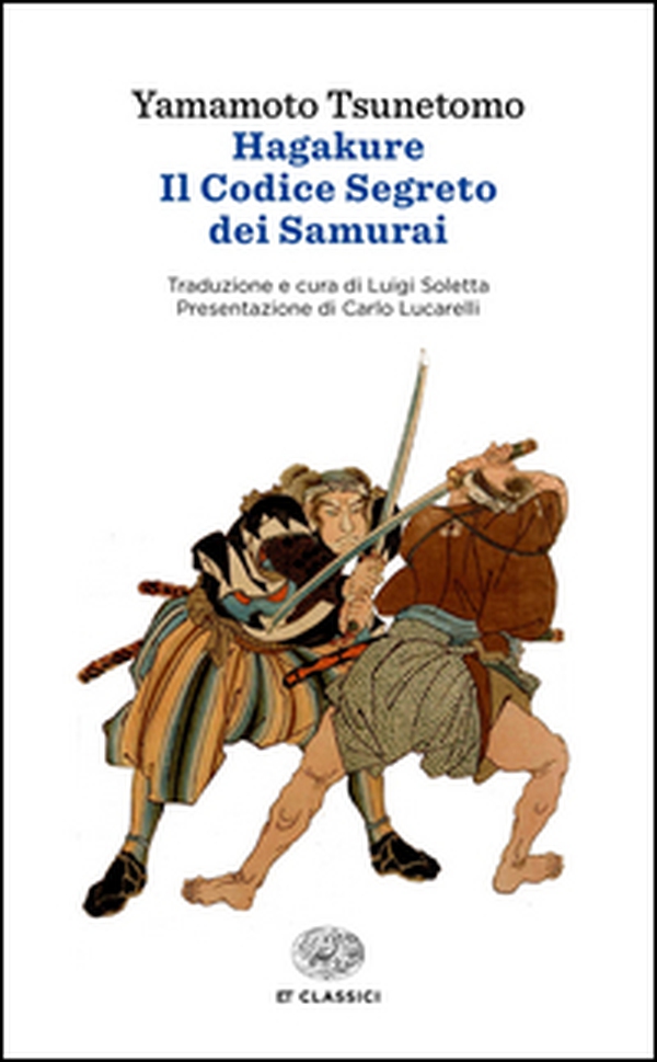 Hagakure. Il codice segreto dei samurai - Librerie.coop Hagakure. Il codice segreto dei samurai - Librerie.coop