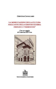 La mobilitazione della cultura negli anni della grande guerra: Firenze e i fiorentini - Librerie.coop La mobilitazione della cultura negli anni della grande guerra: Firenze e i fiorentini - Librerie.coop