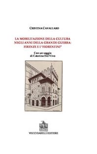 La mobilitazione della cultura negli anni della grande guerra: Firenze e i fiorentini - Librerie.coop