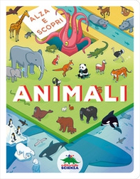Animali. Alza e scopri - Librerie.coop