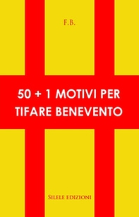 50+1 motivi per tifare benevento - Librerie.coop