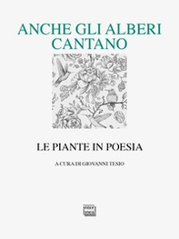 Anche gli alberi cantano. Le piante in poesia - Librerie.coop