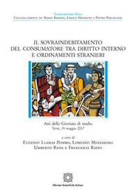 Il sovraindebitamento del consumatore tra diritto interno e ordinamenti stranieri. Atti della giornata di studio (Terni, 19 maggio, 2017) - Librerie.coop