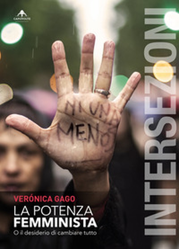 La potenza femminista. O il desiderio di cambiare tutto - Librerie.coop La potenza femminista. O il desiderio di cambiare tutto - Librerie.coop