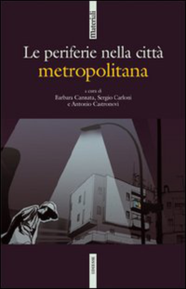 Le periferie nella città metropolitana - Librerie.coop Le periferie nella città metropolitana - Librerie.coop