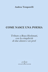 Come nasce una poesia. Tributo a Roya Heshmati, con la complicità di due alunni e un prof. - Librerie.coop