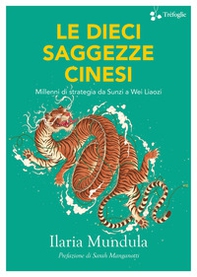 Le dieci saggezze cinesi. Millenni di strategia da Sunzi a Wei Liaozi - Librerie.coop