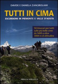 Tutti in cima. Escursioni in Piemonte e Valle d'Aosta - Librerie.coop