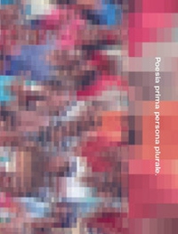 Poesia prima persona plurale - Librerie.coop Poesia prima persona plurale - Librerie.coop