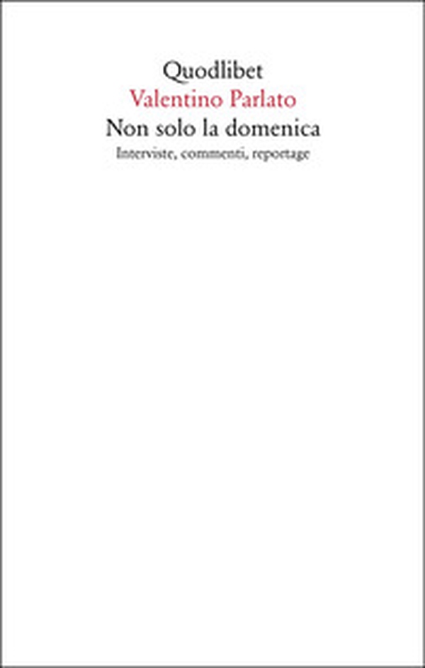 Non solo la domenica. Interviste, commenti, reportage - Librerie.coop