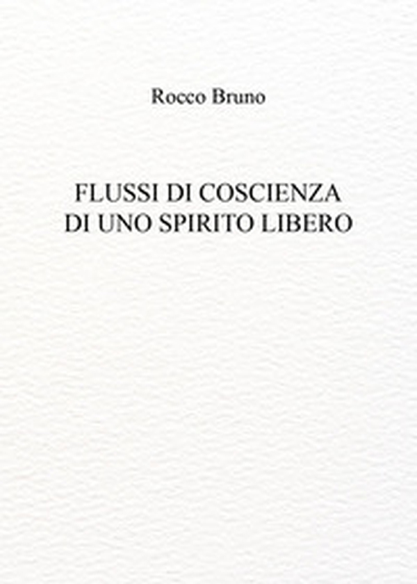 Flussi di coscienza di uno spirito libero - Librerie.coop