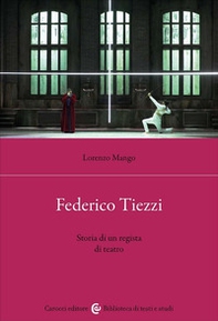 Federico Tiezzi. Storia di un regista di teatro - Librerie.coop