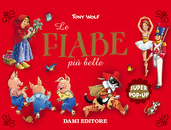 Le fiabe più belle. Super pop-up - Librerie.coop Le fiabe più belle. Super pop-up - Librerie.coop