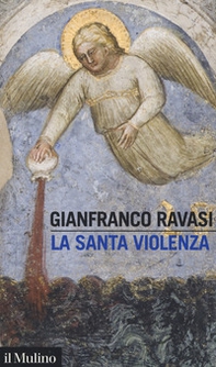 La santa violenza - Librerie.coop