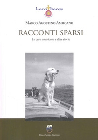 Racconti sparsi. La cura americana e altre storie - Librerie.coop