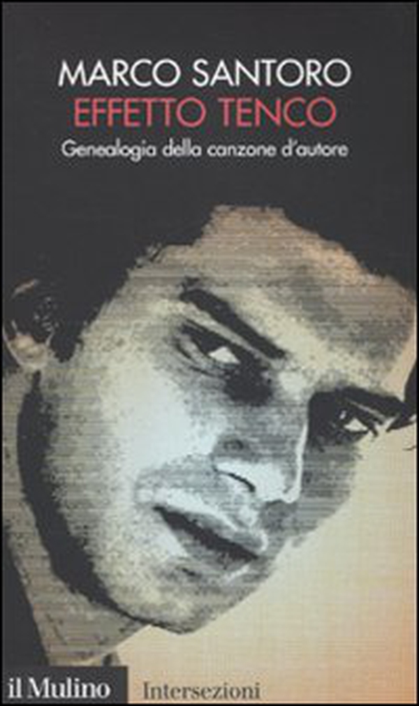 Effetto Tenco. Genealogia della canzone d'autore - Librerie.coop Effetto Tenco. Genealogia della canzone d'autore - Librerie.coop